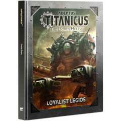 Правила Games Workshop WH40K: Adeptus Titanicus Loyalist Legios